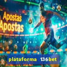 plataforma 136bet paga mesmo